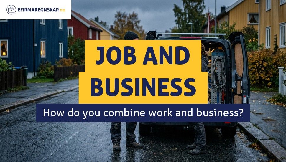 Can I Be Employed and Run My Own Business at the Same Time in Norway?