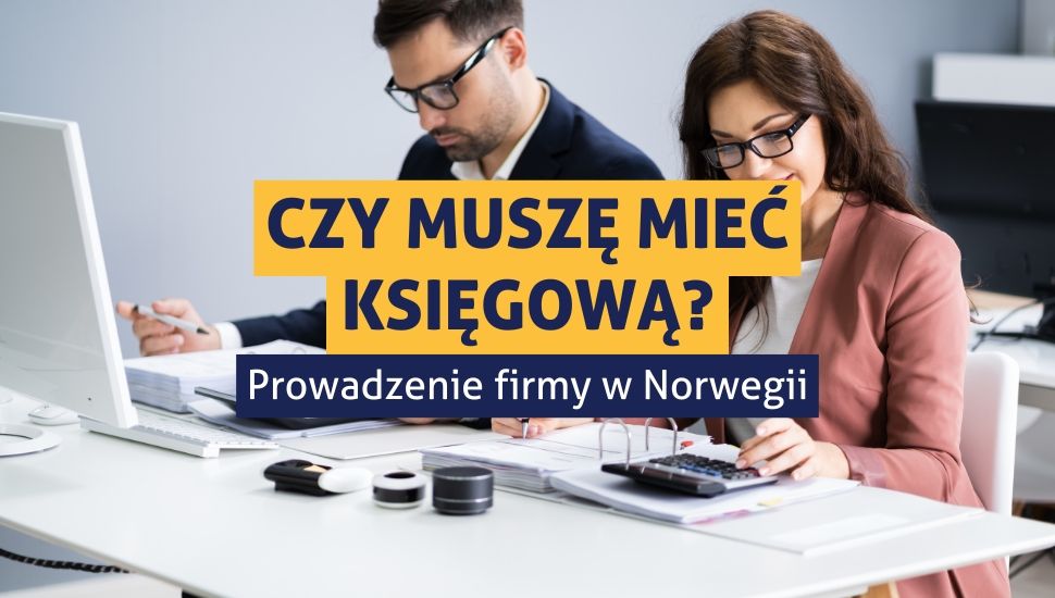 Czy trzeba mieć księgową w Norwegii?