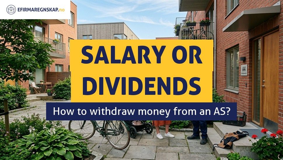 How to withdraw money from an AS company - salary or dividends?