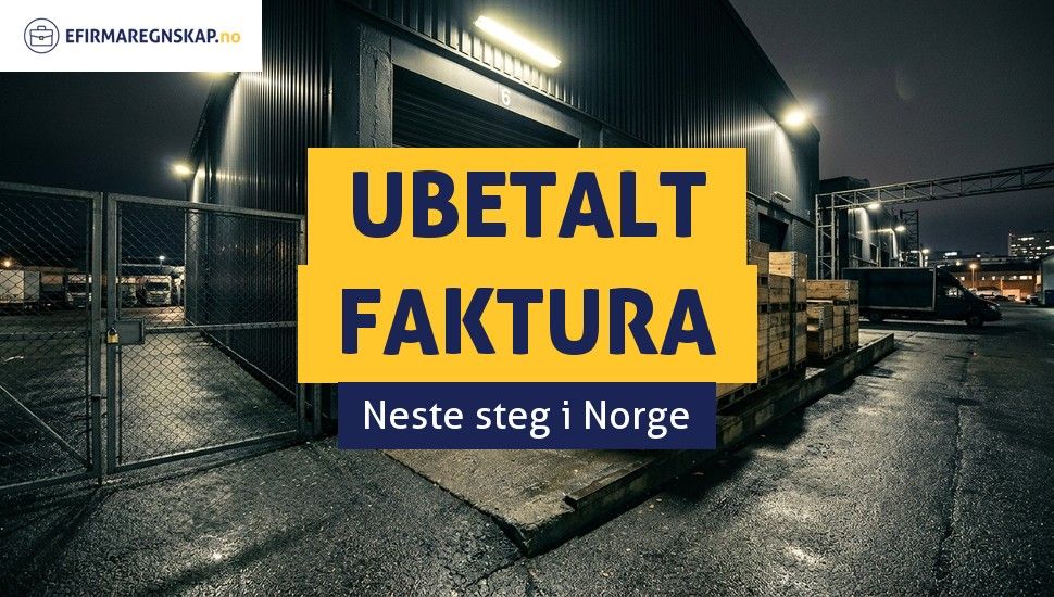 Hva gjør du når kunden ikke betaler fakturaen i Norge?