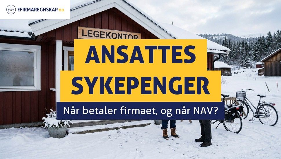 Hvem betaler for ansattes sykepenger - arbeidsgiver eller NAV?