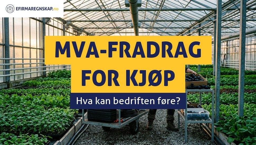Hvilke kjøp kan jeg få fradrag for MVA på?