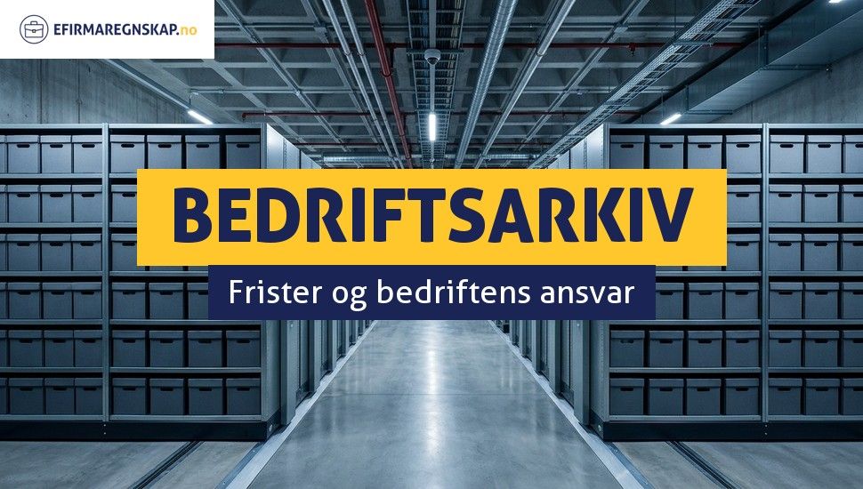 Hvor lenge må regnskapsdokumenter oppbevares i Norge?