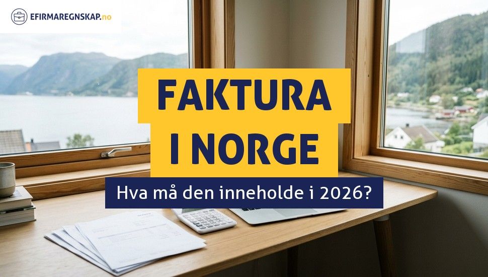 Hvordan utstede en faktura i Norge og hva må den inneholde?