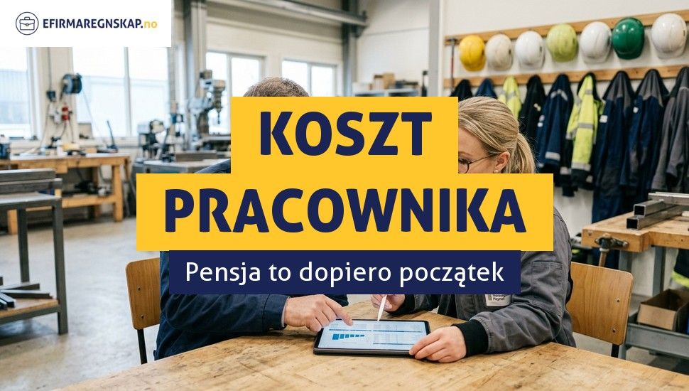 Ile naprawdę kosztuje pracownik w Norwegii?