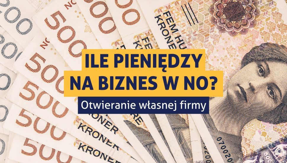 Ile trzeba mieć pieniędzy, żeby zacząć biznes w Norwegii?