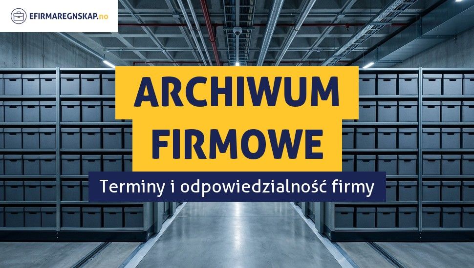 Jak długo trzeba przechowywać dokumenty księgowe w Norwegii?