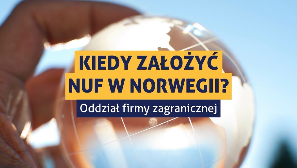 Kiedy warto założyć NUF w Norwegii?
