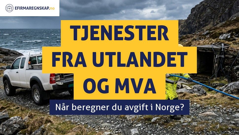 Kjøp av tjenester fra utlandet og MVA - når bruker bedriften omvendt avgiftsplikt?