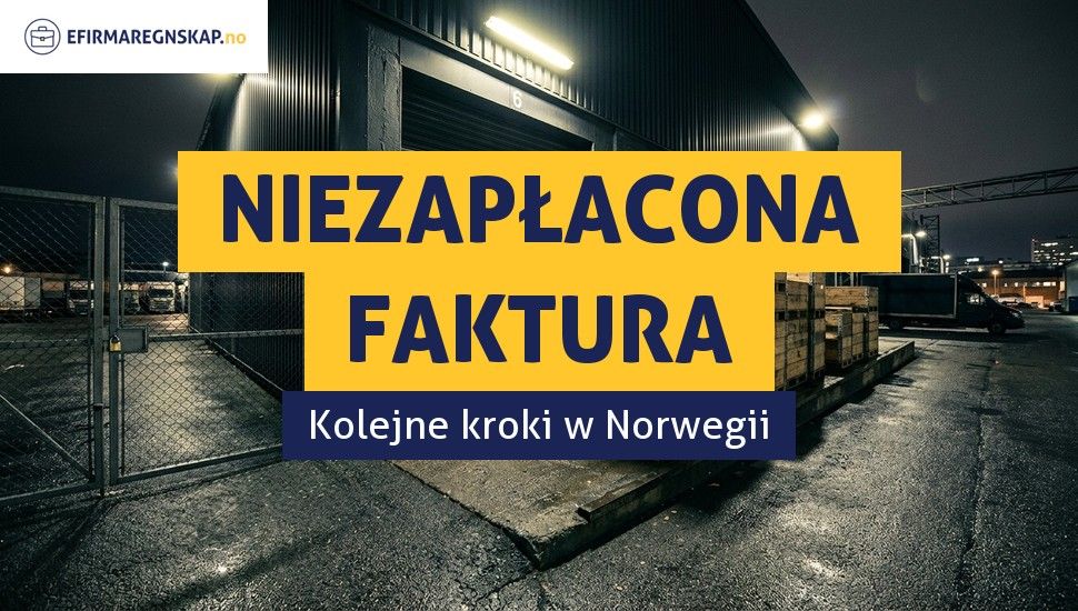 Co zrobić, gdy klient nie płaci faktury w Norwegii?