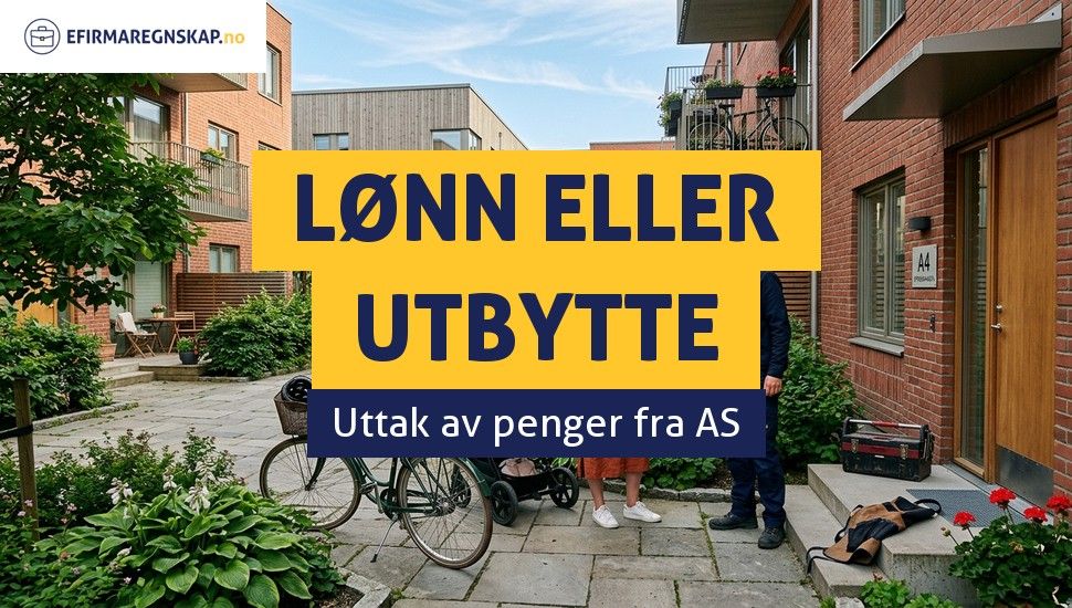 Hvordan ta ut penger fra et AS - lønn eller utbytte?