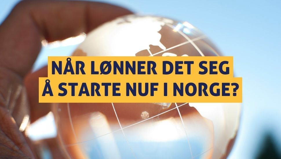 Når lønner det seg å starte NUF i Norge?