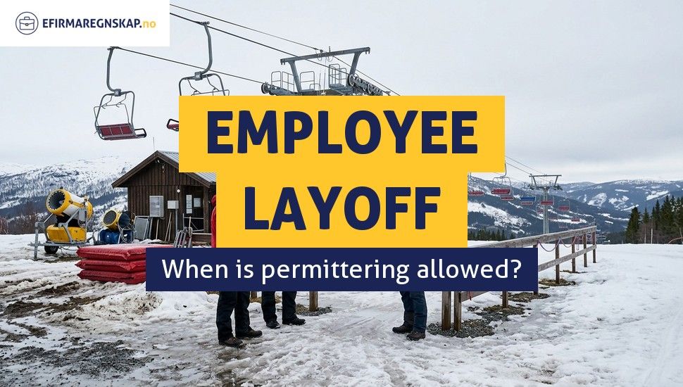 Permittering in Norway - when can you temporarily lay off an employee?