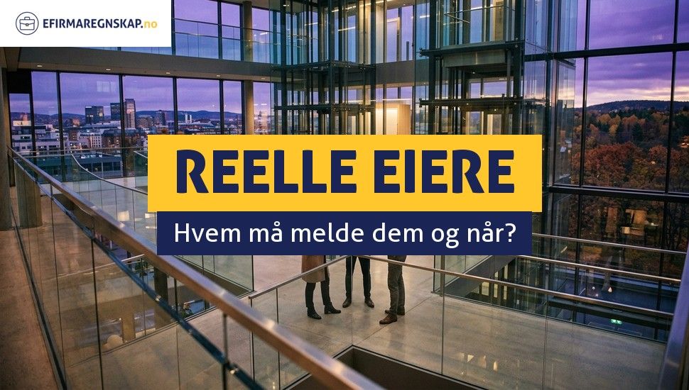 Register over reelle rettighetshavere i Norge - hvem må melde?