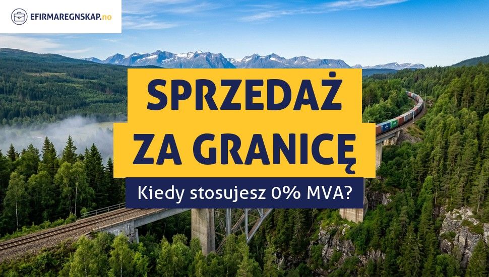 Czy sprzedaż za granicę z norweskiej firmy jest zwolniona z MVA?