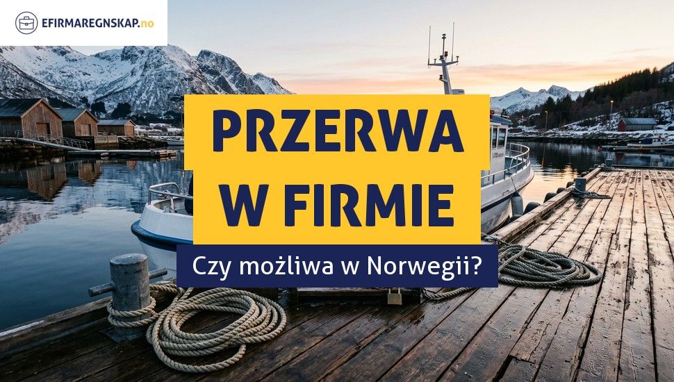 Czy można zawiesić działalność w Norwegii tak jak w Polsce?