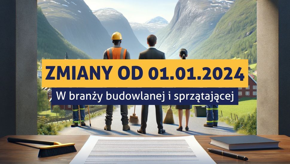 Zmiany w branżach budowlanej i sprzątającej od 01.01.2024 -&nbsp;Norgesmodellen