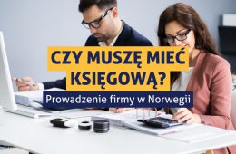 Zdjęcie przedstawiające księgową i księgowego, siedzących przed komputerami w biurze, pracują. Na środku napis: "Czy muszę mieć księgową? Prowadzenie firmy w Norwegii".